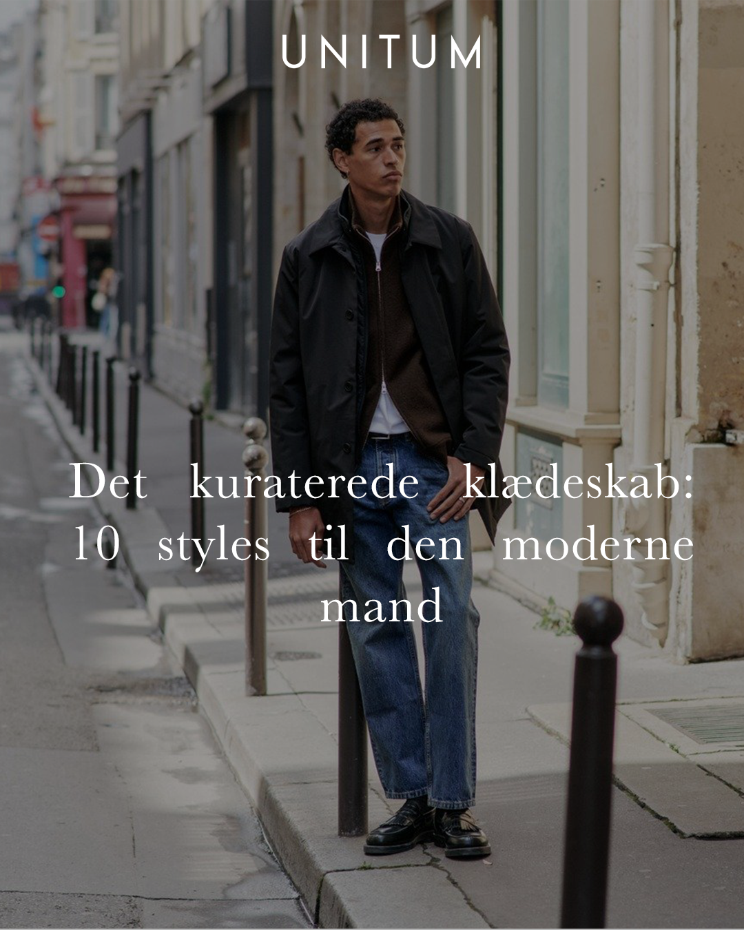 Det kuraterede klædeskab: 10 styles til den moderne mand