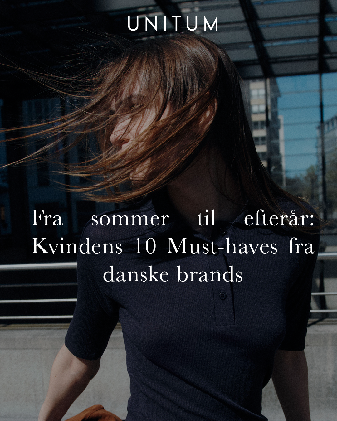 Fra sommer til efterår: Kvindens 10 Must-haves fra danske brands